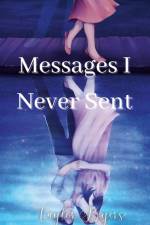 Messages I Never Sent af Taylor Byers