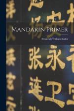 Mandarin Primer af Frederick William Baller