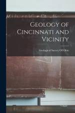 Geology of Cincinnati and Vicinity af Geological Survey of Ohio