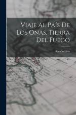 Viaje Al País De Los Onas, Tierra Del Fuego af Ramon Lista