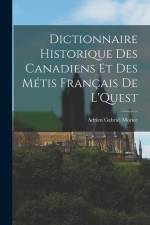 Dictionnaire Historique des Canadiens et des Métis Français de L'Quest af Adrien Gabriel Morice