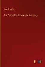 The Crittenden Commercial Arithmetic af John Groesbeck