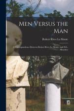 Men Versus the Man; a Correspondence Between Robert Rives La Monte, and H.L. Mencken af Robert Rives la Monte