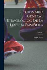 Diccionario General Etimológico De La Lengua Española; Volume 1 af Roque Barcia