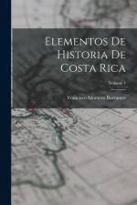 Elementos De Historia De Costa Rica; Volume 1 af Francisco Montero Barrantes