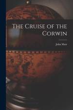 The Cruise of the Corwin af John Muir