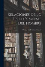 Relaciones De Lo Fisico Y Moral Del Hombre af Pierre Jean Georges Cabanis