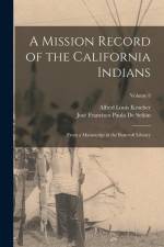 A Mission Record of the California Indians: From a Manuscript in the Bancroft Library; Volume 8 af Alfred Louis Kroeber