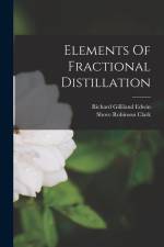 Elements Of Fractional Distillation af Shove Robinson Clark