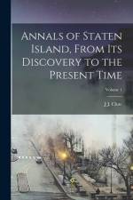 Annals of Staten Island, From Its Discovery to the Present Time; Volume 1 af J. J. Clute
