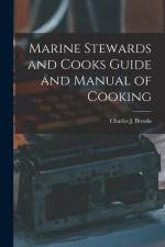 Marine Stewards and Cooks Guide and Manual of Cooking af Charles J. Brooks
