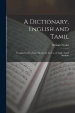 A Dictionary, English and Tamil: Designed to Be a Vade-Mecum for the Use of Anglo-Tamil Students af William Nevins