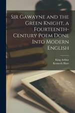 Sir Gawayne and the Green Knight, a Fourteenth-century Poem Done Into Modern English af Kenneth Hare