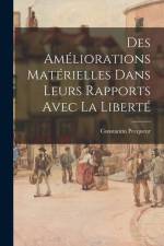 Des Améliorations Matérielles Dans Leurs Rapports Avec La Liberté af Constantin Pecqueur