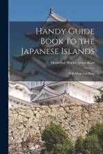Handy Guide Book to the Japanese Islands: With Maps and Plans af Heywood Walter Seton-Karr