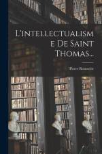 L'intellectualisme De Saint Thomas... af Pierre Rousselot