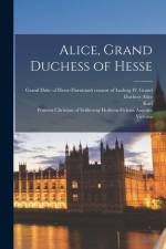 Alice, Grand Duchess of Hesse af Karl Sell