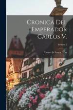 Cronica del Emperador Carlos V.; Volume 2 af Alonso De Santa Cruz