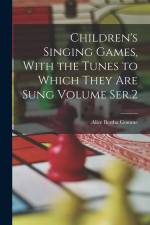 Children's Singing Games, With the Tunes to Which They are Sung Volume Ser.2 af Alice Bertha Gomme