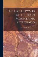 The ore Deposits of the Rico Mountains, Colorado af Frederick Leslie Ransome