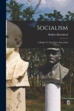 Socialism: A Reply To The Pope's Encyclical af Robert Blatchford