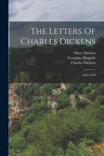 The Letters Of Charles Dickens: 1836-1870 af Charles Dickens
