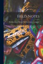 Field Notes af Northwestern Mutual Life Insurance Co