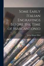 Some Early Italian Engravings Before the Time of Marcantonio af Arthur Mayger Hind