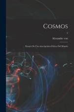 Cosmos: Ensayo de una descripciâon fâisica del mundo; 2 af Alexander von Humboldt