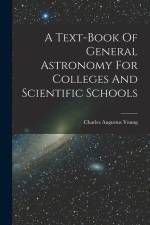 A Text-book Of General Astronomy For Colleges And Scientific Schools af Charles Augustus Young