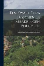 Een Kwart Eeuw Tusschen De Keerkringen, Volume 4... af Michael Theophile Hubert Perelaer