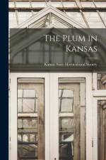 The Plum in Kansas af Kansas State Horticultural Society