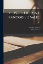 OEuvres De Saint François De Sales ... af Saint Francis