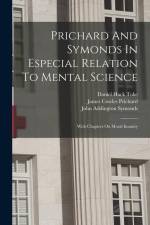 Prichard And Symonds In Especial Relation To Mental Science: With Chapters On Moral Insanity af Daniel Hack Tuke