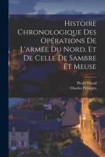 Histoire chronologique des opérations de l'armée du Nord, et de celle de Sambre et Meuse af Pierre David