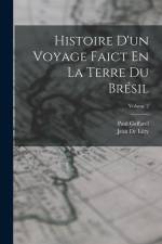 Histoire D'un Voyage Faict En La Terre Du Brésil; Volume 2
