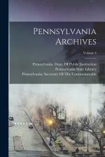 Pennsylvania Archives; Volume 4 af Pennsylvania State Library