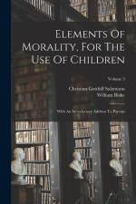 Elements Of Morality, For The Use Of Children: With An Introductory Address To Parents; Volume 3 af Christian Gotthilf Salzmann