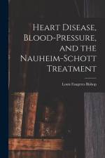 Heart Disease, Blood-Pressure, and the Nauheim-Schott Treatment af Louis Faugeres Bishop