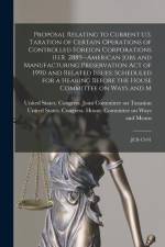Proposal Relating to Current U.S. Taxation of Certain Operations of Controlled Foreign Corporations (H.R. 2889--American Jobs and Manufacturing Preser af United States Congress House Commi