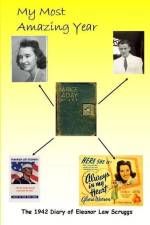 My Most Amazing Year: The 1942 Diary of Eleanor Law Scruggs af Editor John W. Cowart