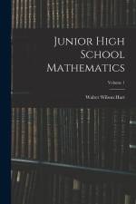 Junior High School Mathematics; Volume 1 af Walter Wilson Hart