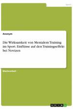 Die Wirksamkeit von Mentalem Training im Sport. Einflüsse auf den Trainingseffekt bei Novizen af Anonym
