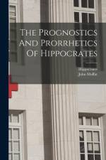 The Prognostics And Prorrhetics Of Hippocrates af John Moffat