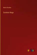 Dunkele Wege af Marie Norden