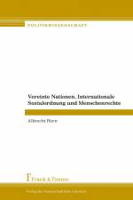 Vereinte Nationen, Internationale Sozialordnung und Menschenrechte af Albrecht Horn