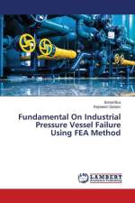 Fundamental On Industrial Pressure Vessel Failure Using FEA Method af Sohail Bux