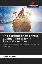 The repression of crimes against humanity in international law af Isaac Mobatu