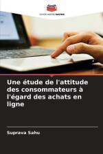 Une étude de l'attitude des consommateurs à l'égard des achats en ligne af Suprava Sahu