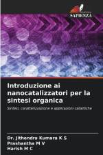 Introduzione ai nanocatalizzatori per la sintesi organica af Jithendra Kumara K S